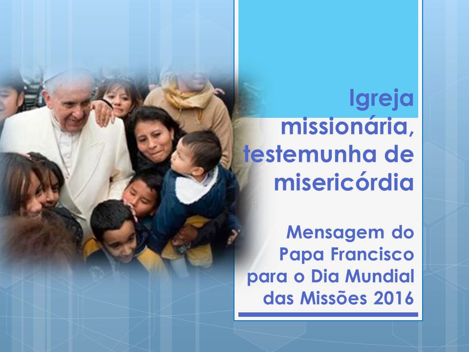 Igreja missionria testemunha de misericrdia