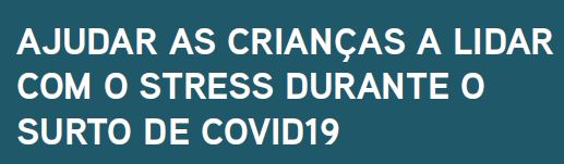 ajudar as criança as a lidar com o stress durante o surto de covid19 3